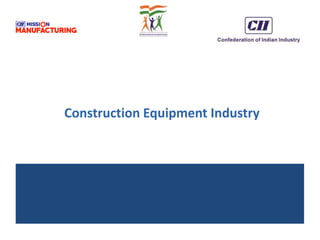 Construction Equipment Industry
 