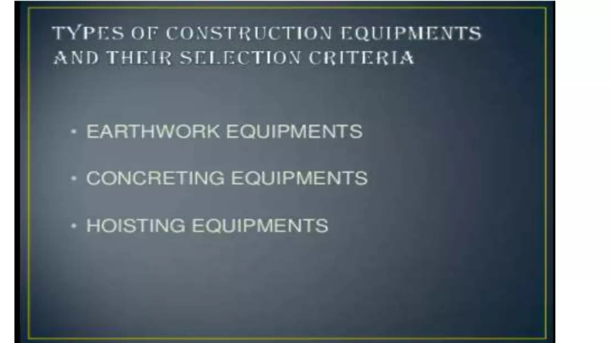 Construction equipment- classification, factors affecting its selection.pptx
