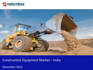 Insert Cover Image using Slide Master View
                               Do not distort




Construction Equipment Market – India
December 2012
 