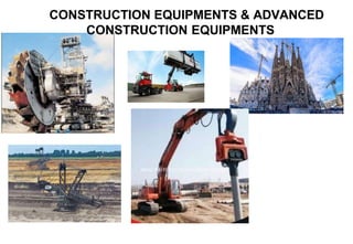 CONSTRUCTION EQUIPMENTS & ADVANCED
CONSTRUCTION EQUIPMENTS
 