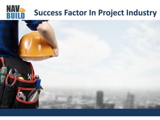 Success Factor In Project Industry
 