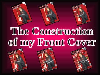 The Construction of my Front Cover 