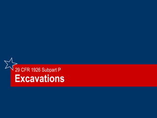 Excavations
29 CFR 1926 Subpart P
 