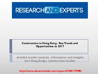 Construction in Hong Kong - Key Trends and
Opportunities to 2017

detailed market analysis, information and insights
into Hong Kong's construction market
http://www.abrasiveshub.com/report/CN0179MR/

 
