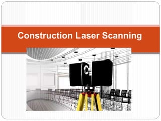 Construction Laser Scanning
 