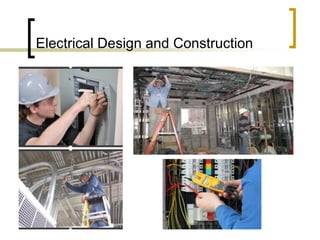 Electrical Design and Construction
 
