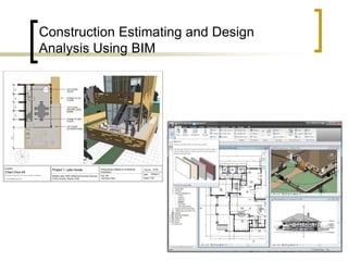 Construction Estimating and Design
Analysis Using BIM
 