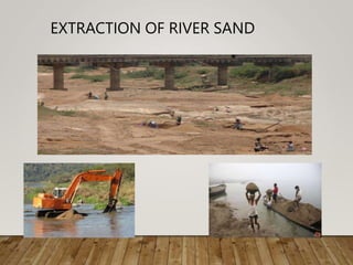 EXTRACTION OF RIVER SAND
 