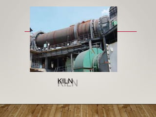KILN
 