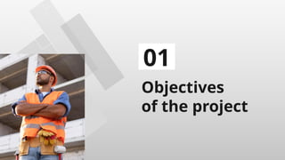 Objectives
of the project
01
 