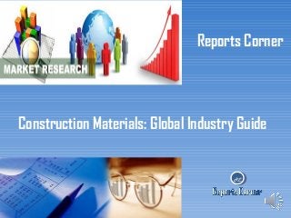 Reports Corner

Construction Materials: Global Industry Guide

RC

 