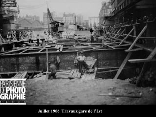 Juillet 1906  Travaux gare de l’Est 
