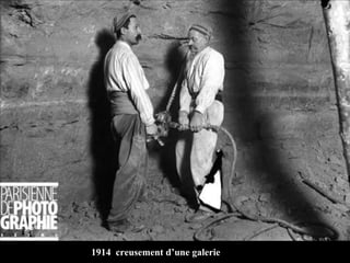 1914  creusement d’une galerie 