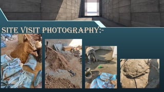 Site visit photography:-
 