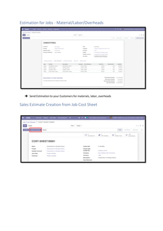 Estimation for Jobs - Material/Labor/Overheads
➔ Send Estimation to your Customers for materials, labor, overheads
Sales Estimate Creation from Job Cost Sheet
 