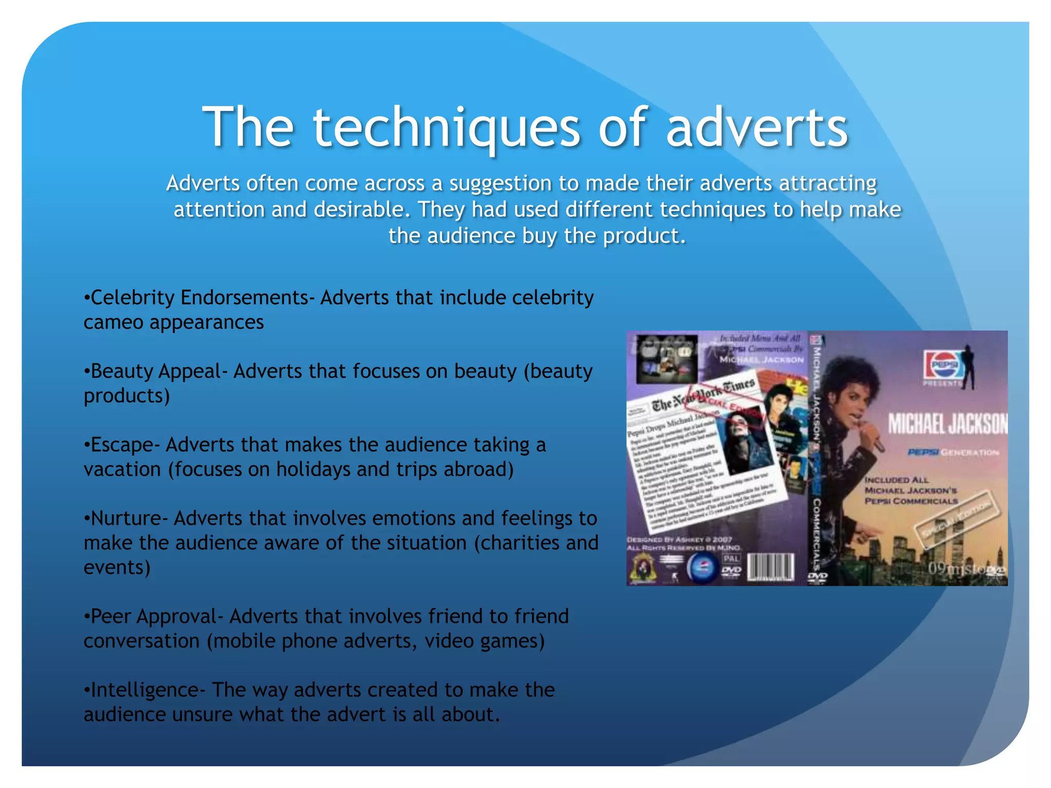 They give information to describe what the product is all about to give attention and interest to the audience that would make them desire to buy it.