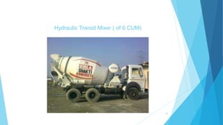 Hydraulic Transit Mixer ( of 6 CUM)
20
 