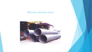 MS liners ( thickness- 6mm)
9
 