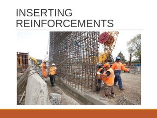 INSERTING
REINFORCEMENTS
 