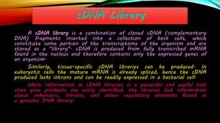 Construction of genomic and c dna library | PPTX