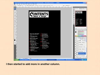 I then started to add more in another column. 
