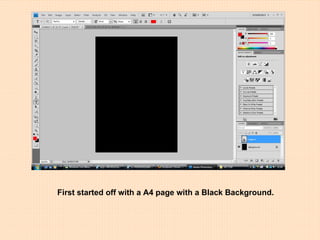 First started off with a A4 page with a Black Background. 