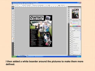 I then added a white boarder around the pictures to make them more defined. 