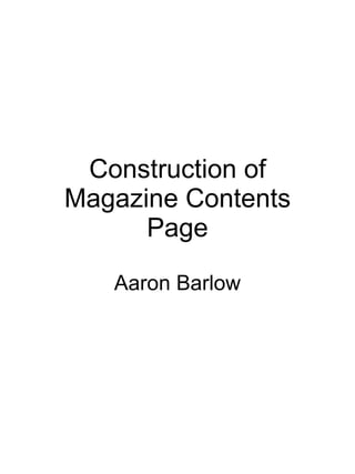Construction of Magazine Contents Page Aaron Barlow 