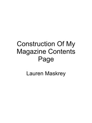 Construction Of My Magazine Contents Page Lauren Maskrey 