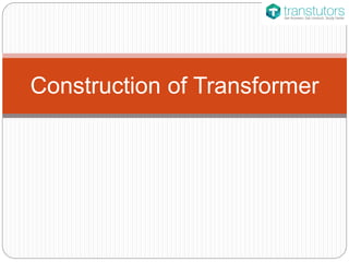 Construction of Transformer
 