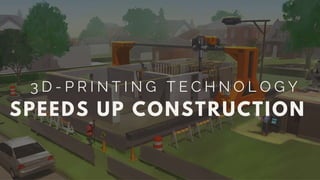 3D-­Printing Technology Speeds Up Construction