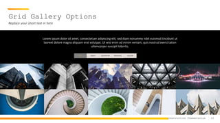 22
Construction Presentation
Grid Gallery Options
Replace your short text in here
ALL PROJECT ARCHITECTURE RENOVATION ISOLATION
Lorem ipsum dolor sit amet, consectetuer adipiscing elit, sed diam nonummy nibh euismod tincidunt ut
laoreet dolore magna aliquam erat volutpat. Ut wisi enim ad minim veniam, quis nostrud exerci tation
ullamcorper suscipit lobortis.
 