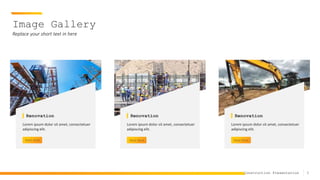 5
Construction Presentation
Read More
Renovation
Lorem ipsum dolor sit amet, consectetuer
adipiscing elit.
Read More
Renovation
Lorem ipsum dolor sit amet, consectetuer
adipiscing elit.
Image Gallery
Replace your short text in here
Read More
Renovation
Lorem ipsum dolor sit amet, consectetuer
adipiscing elit.
 