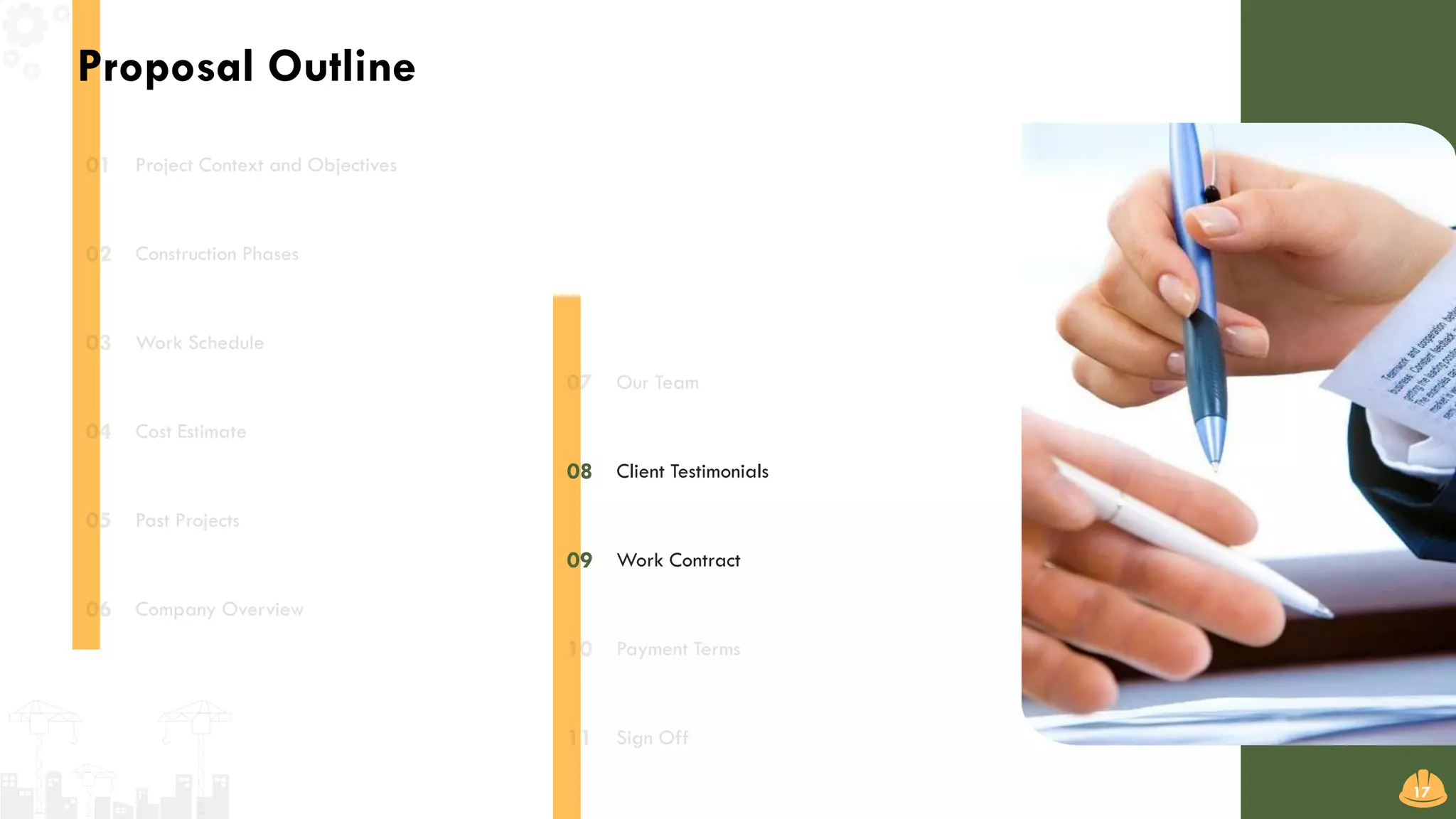 Work Contract09
Client Testimonials08
Proposal Outline
17
 