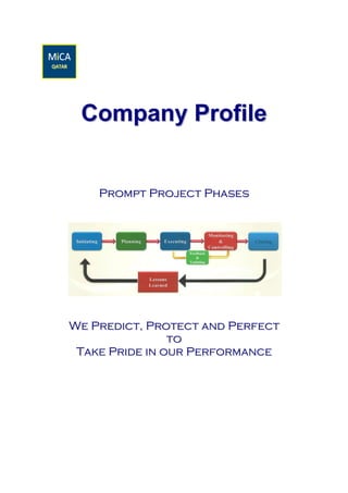 Company Profile


    Prompt Project Phases




We Predict, Protect and Perfect
                to
 Take Pride in our Performance
 