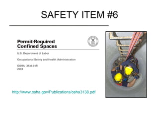SAFETY ITEM #6 http://www.osha.gov/Publications/osha3138.pdf 