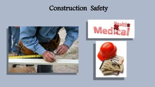 Construction Safety
 