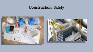 Construction Safety
 