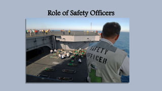Role of Safety Officers
 