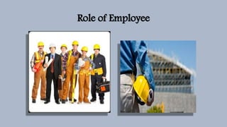 Role of Employee
 