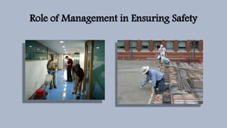 Role of Management in Ensuring Safety
 