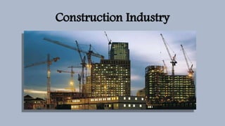 Construction Industry
 
