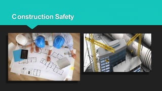 Construction Safety
 