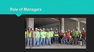 Role of Managers
 