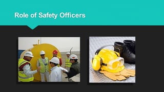 Role of Safety Officers
 