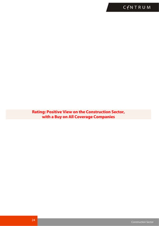 24
Construction Sector
Rating: Positive View on the Construction Sector,
with a Buy on All Coverage Companies
 