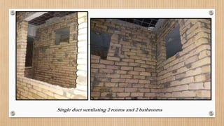 Single duct ventilating 2 rooms and 2 bathrooms
 