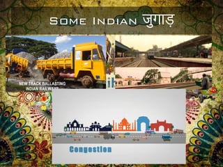 Some Indian जुगाड़
 