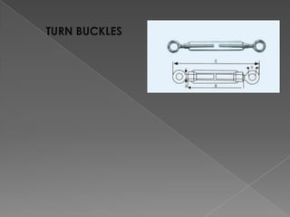 TURN BUCKLES

 