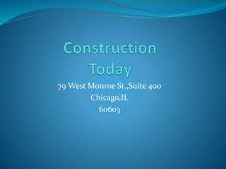 79 West Monroe St.,Suite 400 
Chicago,IL 
60603 
 
